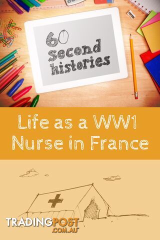 World War 1: Life as a WW1 Nurse in France (1-Year Rental)