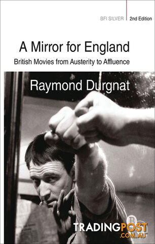 Mirror for England: British Movies from Austerity to Affluence, A