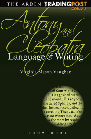 Arden Shakespeare, The: Antony and Cleopatra: Language & Writing