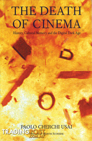 Death of Cinema: History, Cultural Memory and the Digital Dark Age, The