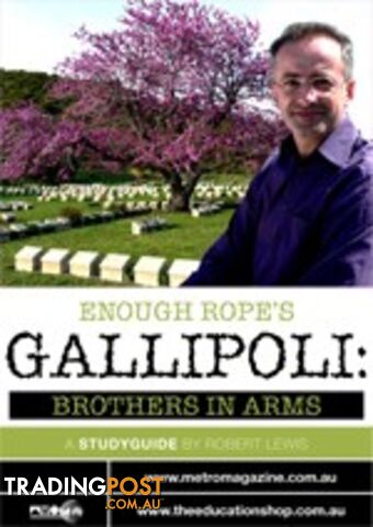 ENOUGH ROPE's Gallipoli: Brothers in Arms