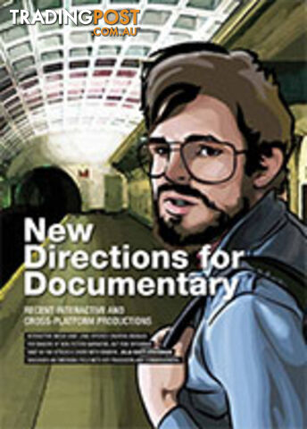 New Directions for Documentary: Recent Interactive and Cross-platform Productions