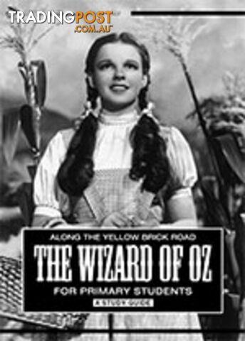 Along the Yellow Brick Road: The Wizard of Oz for Primary Students. A Study...