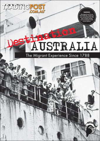 Destination Australia: The Migrant Experience Since 1788 - Who'll Do the Dirty...
