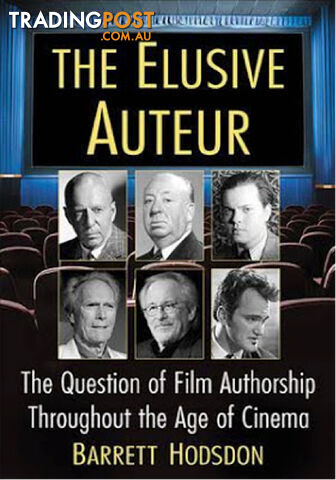 Elusive Auteur: The Question of Film Authorship Throughout the Age of Cinema, The