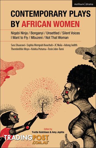 Contemporary Plays by African Women: Niqabi Ninja / Bonganyi / Unsettled /...