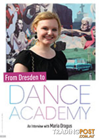 From Dresden to Dance Academy: An Interview with Maria Dragus