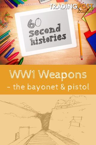World War 1: WW1 Weapons - The Bayonet & Pistol (1-Year Rental)