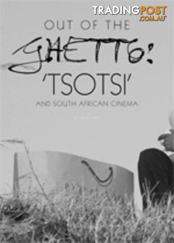 Out of the Ghetto: Tsotsi and South African Cinema