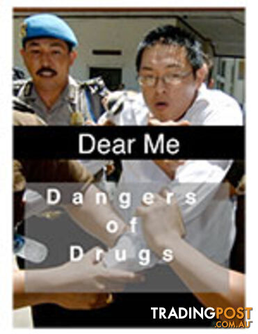 Dear Me: The Dangers of Drugs