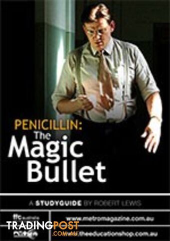 Penicillin: The Magic Bullet ( Study Guide)