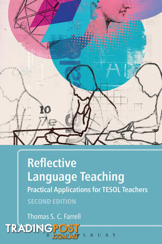 Reflective Language Teaching: Practical Applications for TESOL Teachers - Second...
