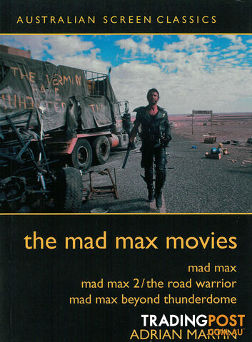 Mad Max Movies, The (Australian Screen Classics)