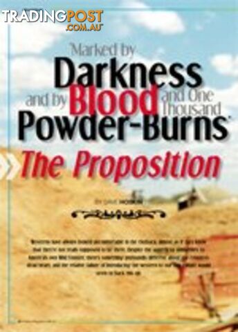 Marked by Darkness and By Blood and One Thousand Powder-Burns: The Proposition