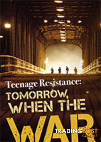 Teenage Resistance: Tomorrow, When the War Began