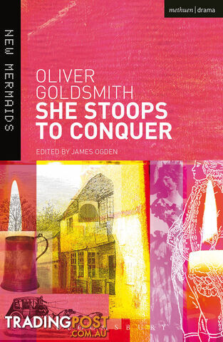 Oliver Goldsmith: She Stoops to Conquer