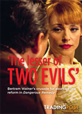 The Lesser of Two Evils': Bertram Wainer's Crusade for Abortion-law Reform in...