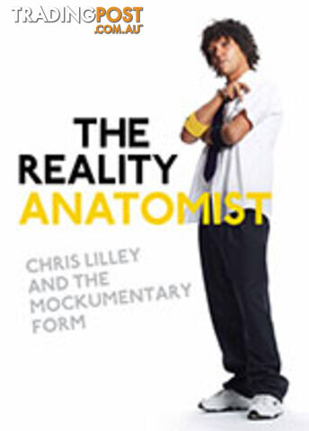 The Reality Anatomist: Chris Lilley and the Mockumentary Form