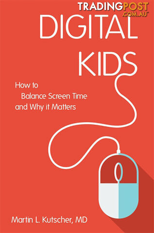 Digital Kids: How to Balance Screen Time, and Why It Matters