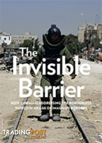 The Invisible Barrier: How Cinema Is Addressing the Borderless World in an Age of Imagined Borders