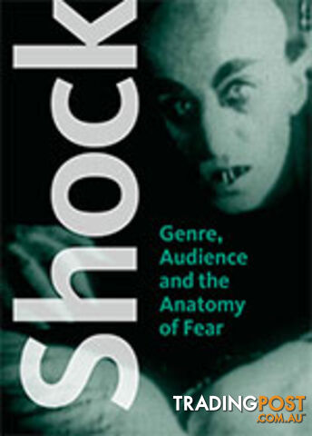 Shock Horror: Genre, Audience and the Anatomy of Fear