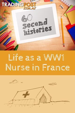 World War 1: Life as a WW1 Nurse in France (3-Day Rental)