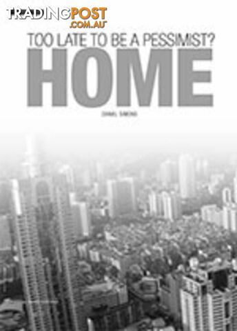 Too Late to Be a Pessimist?: Home