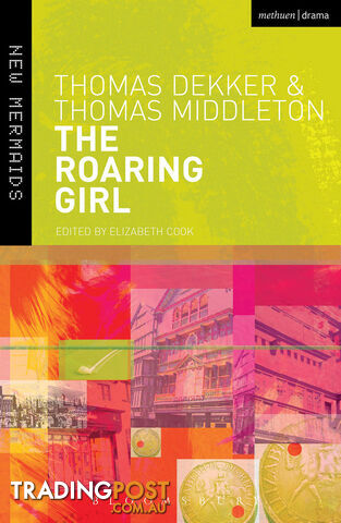 Thomas Dekker & Thomas Middleton: The Roaring Girl
