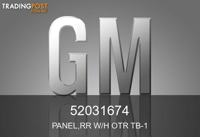 Genuine GM Holden Colorado 7 Body Panel 52031674