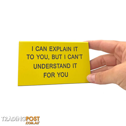 I Can Explain It Desk Sign - SWICEIDS01 - 672649869104