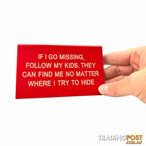 If I Go Missing Desk Sign - SWIIGMDS01 - 672649249975