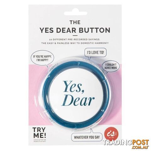 The Yes Dear Button - TYDB01 - 9323307082427