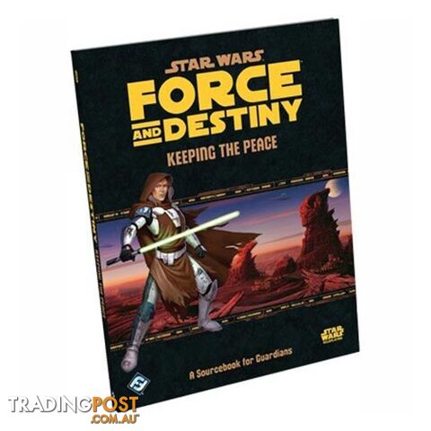 Star Wars Roleplaying Game Force & Destiny Keeping the Peace Sourcebook - Fantasy Flight Games - Tabletop Role Playing Game GTIN/EAN/UPC: 9781633442238