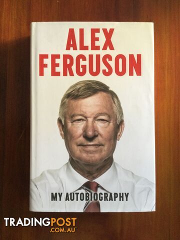 ALEX FERGUSON My Autobiography ( hardback )