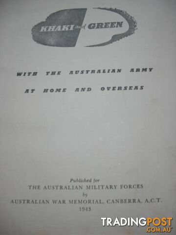 Khaki and Green - With The Australian Army At Home And Overseas