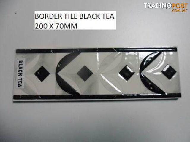 TILE BORDER BLACK TEA 200 X 63 HEAPS OF OTHERS IN STOCK NOW