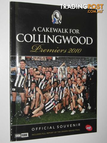 A Cakewalk for Collingwood Premiers 2010 Official Souvenir  - Author Not Stated - 2010