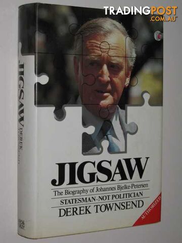 Jigsaw : The Biography of Johannes Bjelke-Petersen : Statesman, Not Politician -...