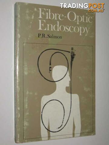 Fibre-Optic Endoscopy  - Salmon P. R. - 1974