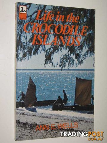 Life In The Crocodile Islands  - Wells Anne - 1976