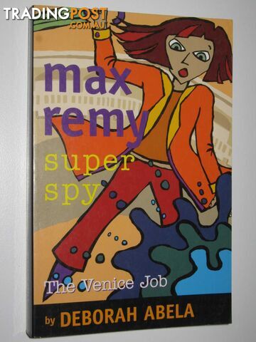 The Venice Job - Max Remy: Super Spy Series #7 - Abela Deborah - 2005