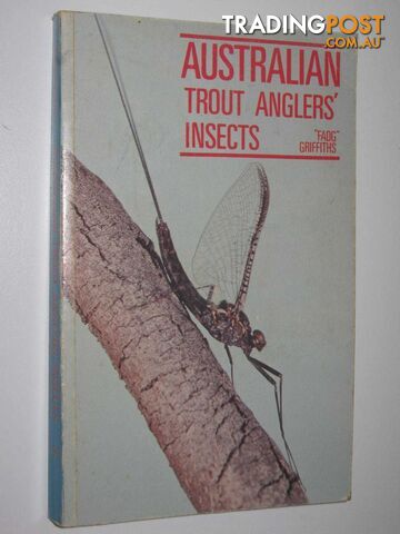 Australian Trout Anglers' Insects  - Griffiths Fadg - 1978