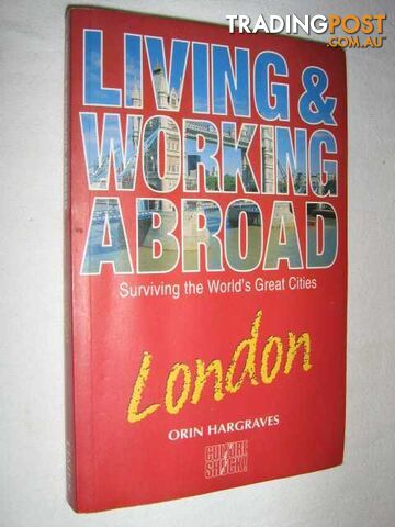 Living & Working Abroad: London  - Hargraves Orin - 1997