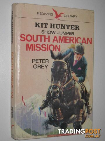 South American Mission - Kit Hunter Show Jumper Series #2 - Grey Peter - 1972
