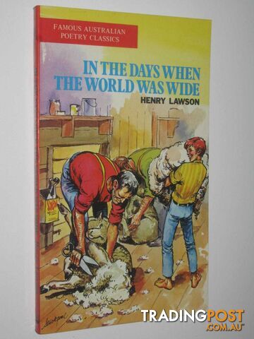 In the Days When the World was Wide - Famous Australian Poetry Classics Series  - Lawson Henry - 1974