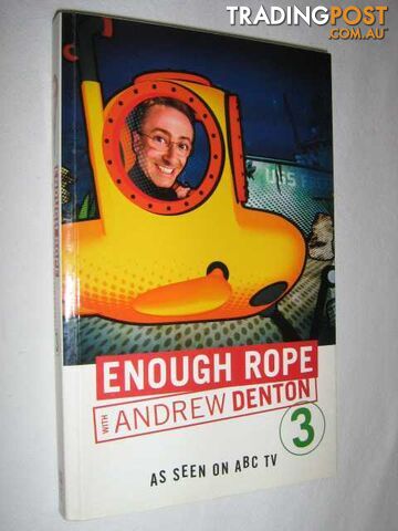 Enough Rope 3  - Denton Andrew - 2006