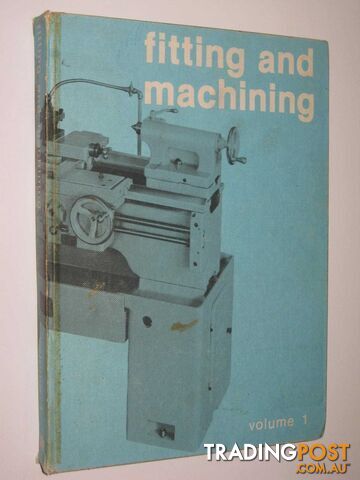 Fitting and Machining Volume 1  - Author Not Stated - 1984