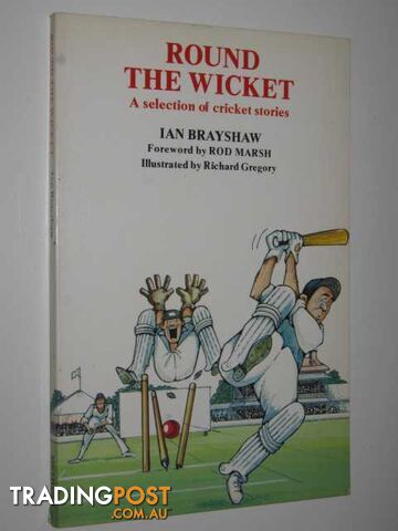 Round the Wicket : A Selection of Cricket Stories  - Brayshaw Ian - 1979