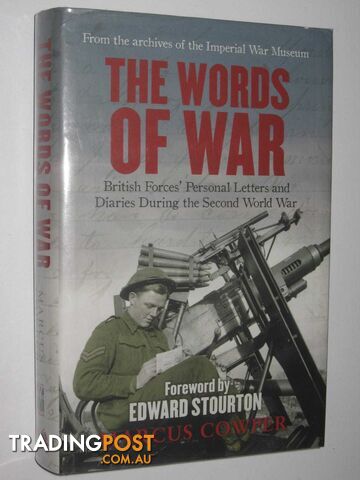 The Words of War : British Forces' Personal Letters and Diaries During the Second World War  - Cowper Marcus - 2009
