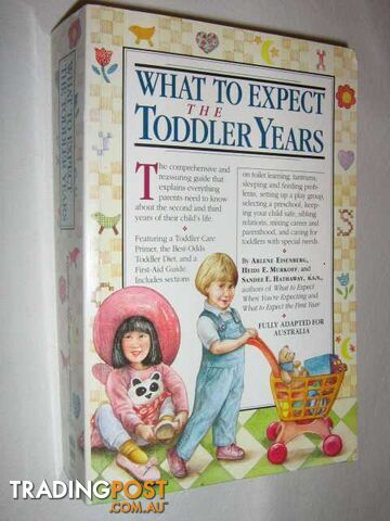 What to Expect the Toddler Years  - Eisenberg Arlene & Murkoff, Heidi & Hathaway, Sandee - 1999